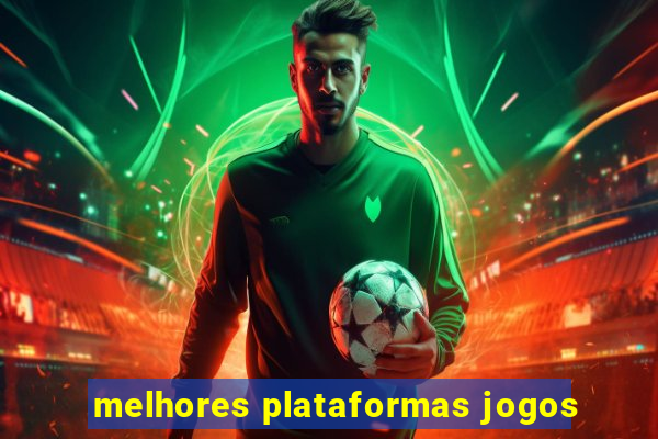 melhores plataformas jogos